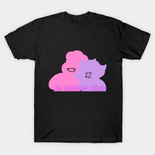 no matter what - Steven and amethyst T-Shirt